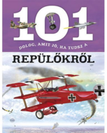 Napraforgó 101 dolog, amit jó, ha tudsz a repülőkről ismeretterjesztő könyv (831761)